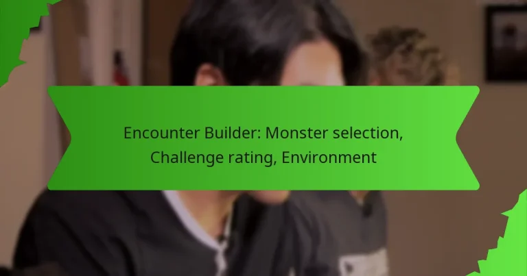 Encounter Builder: Monster selection, Challenge rating, Environment