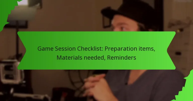 Game Session Checklist: Preparation items, Materials needed, Reminders