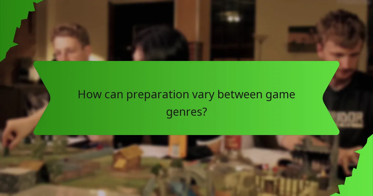 How can preparation vary between game genres?