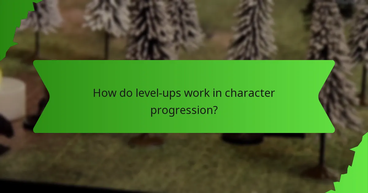 How do level-ups work in character progression?