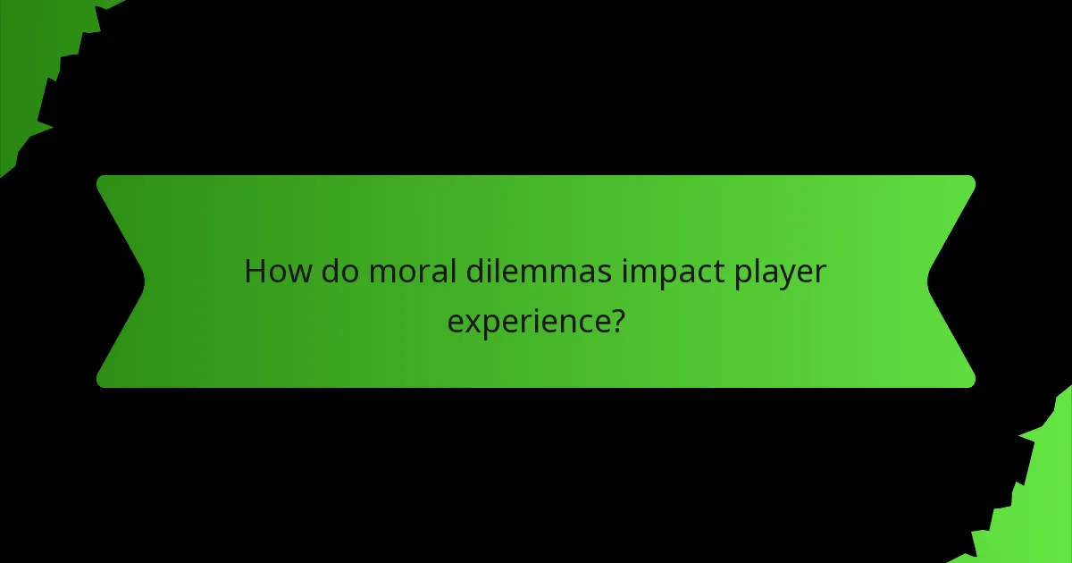 How do moral dilemmas impact player experience?