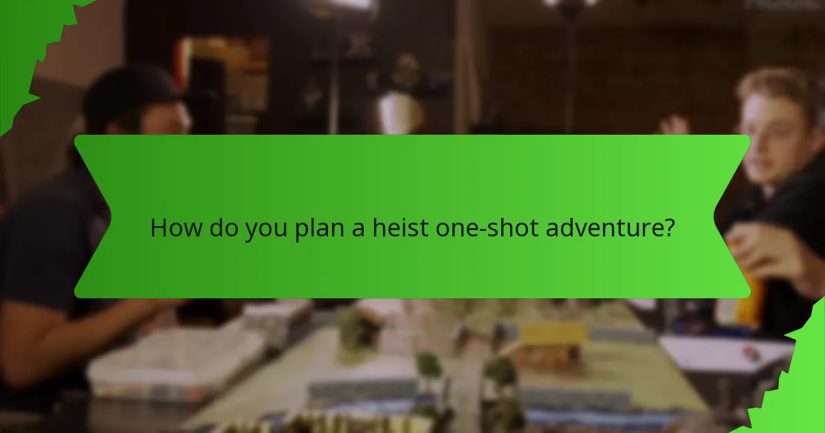 How do you plan a heist one-shot adventure?
