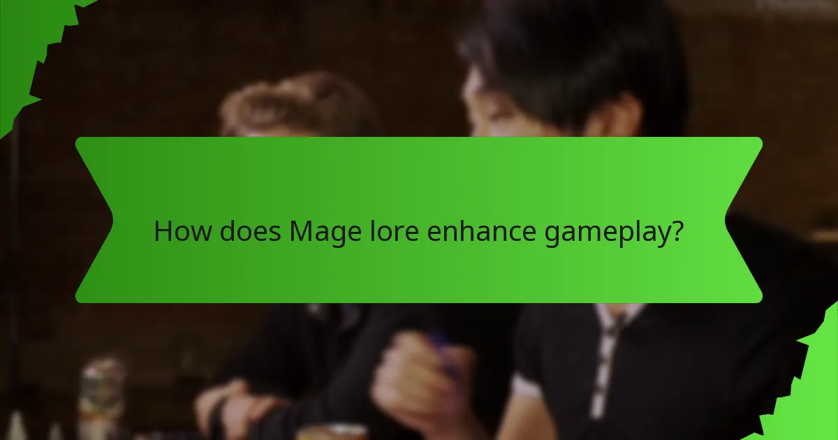 How does Mage lore enhance gameplay?