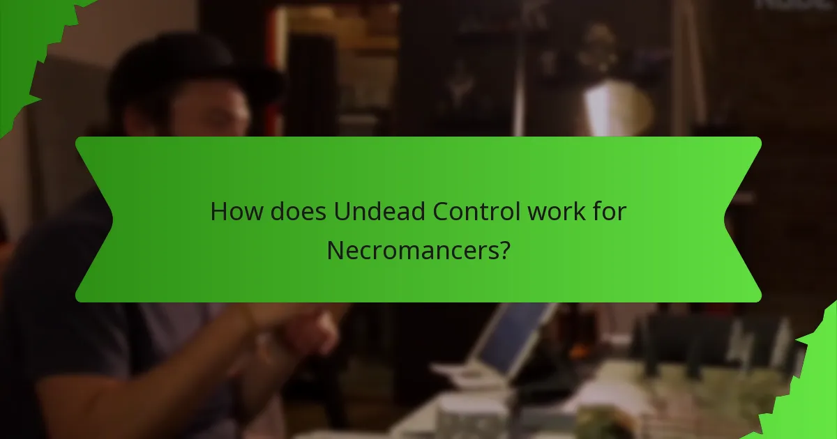 How does Undead Control work for Necromancers?