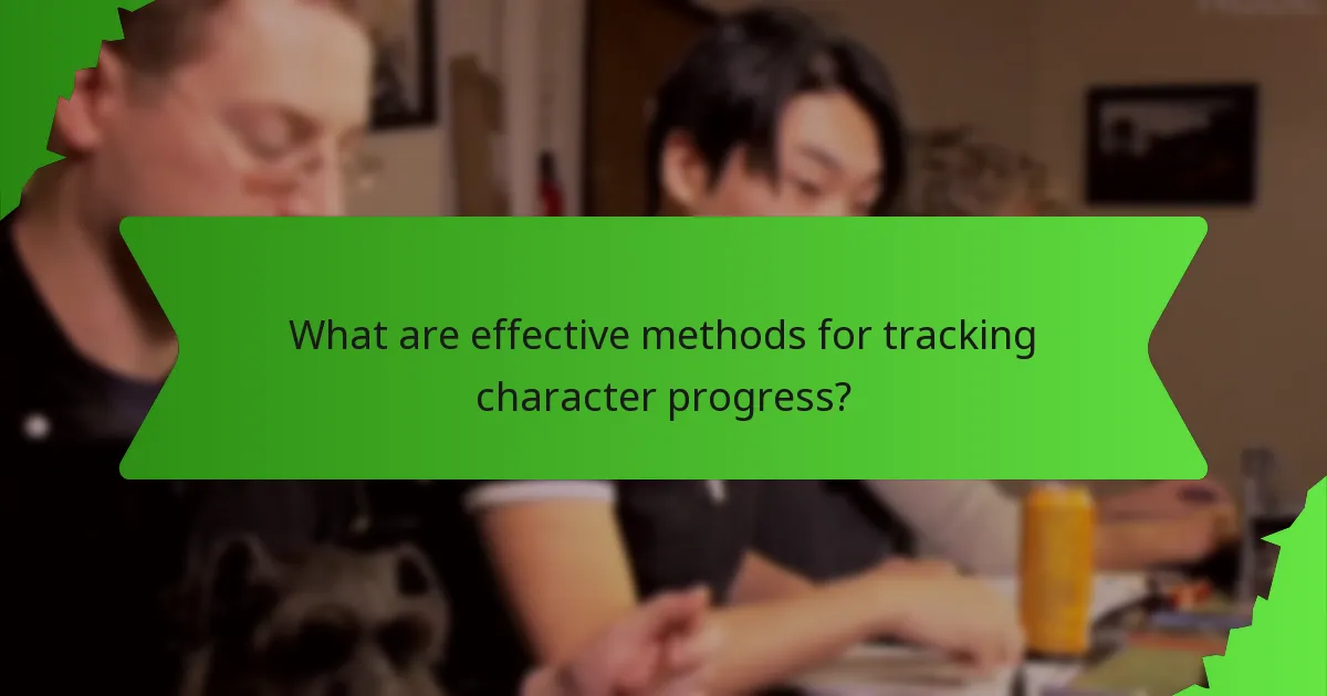 What are effective methods for tracking character progress?