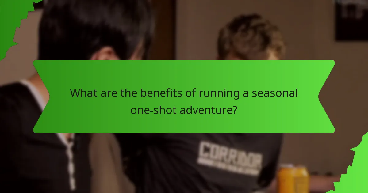 What are the benefits of running a seasonal one-shot adventure?