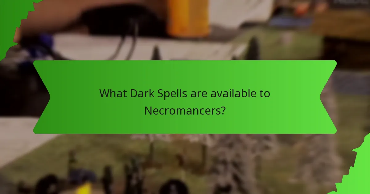 What Dark Spells are available to Necromancers?