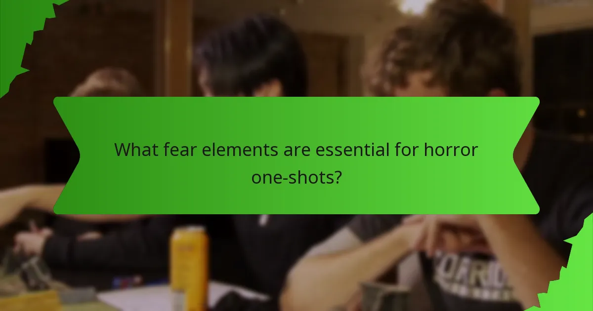 What fear elements are essential for horror one-shots?