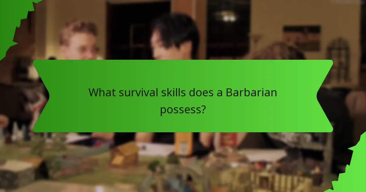 What survival skills does a Barbarian possess?