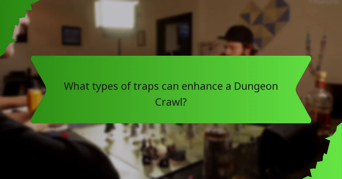 What types of traps can enhance a Dungeon Crawl?
