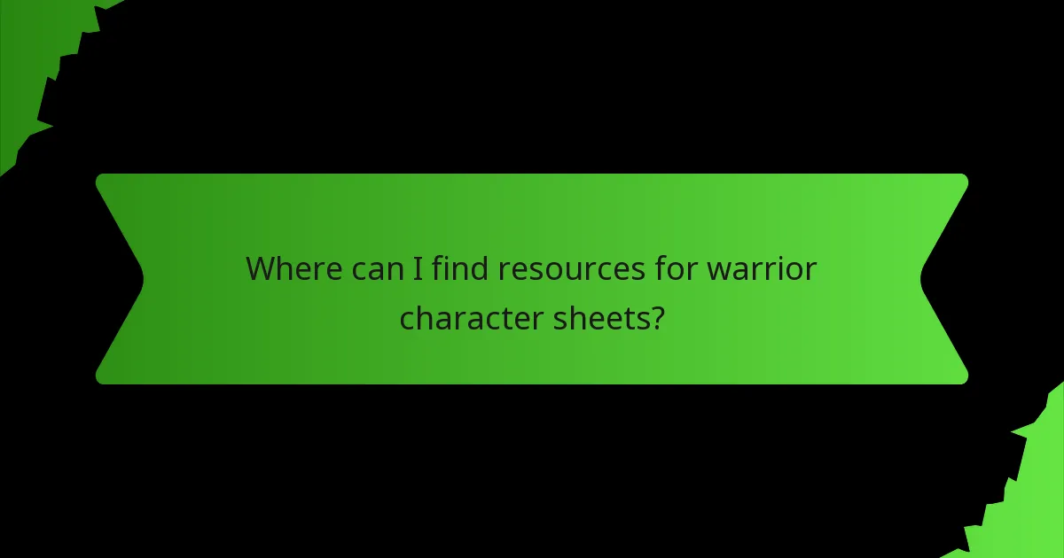 Where can I find resources for warrior character sheets?