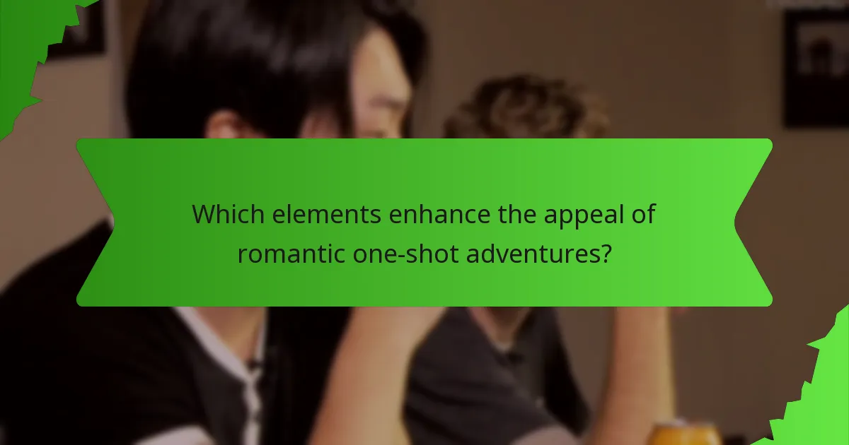 Which elements enhance the appeal of romantic one-shot adventures?