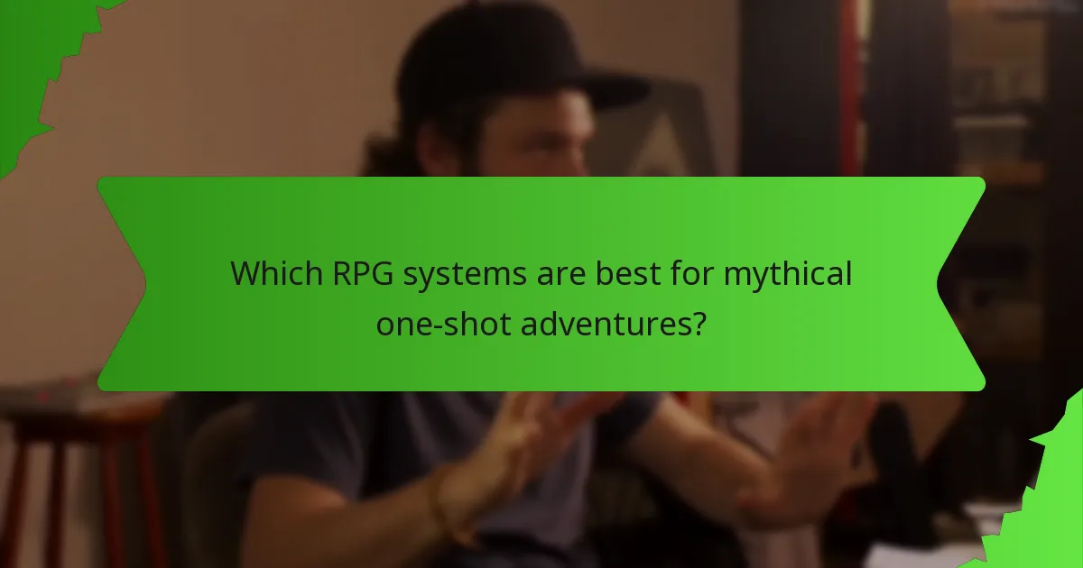 Which RPG systems are best for mythical one-shot adventures?