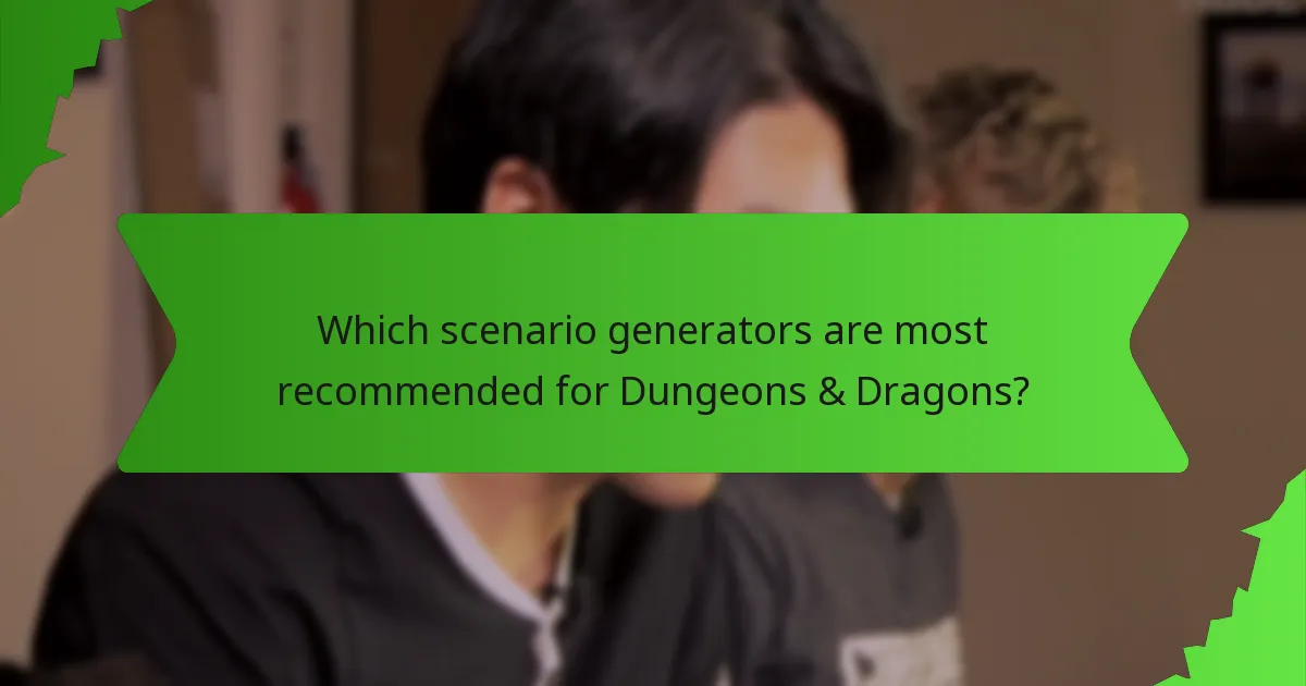 Which scenario generators are most recommended for Dungeons & Dragons?