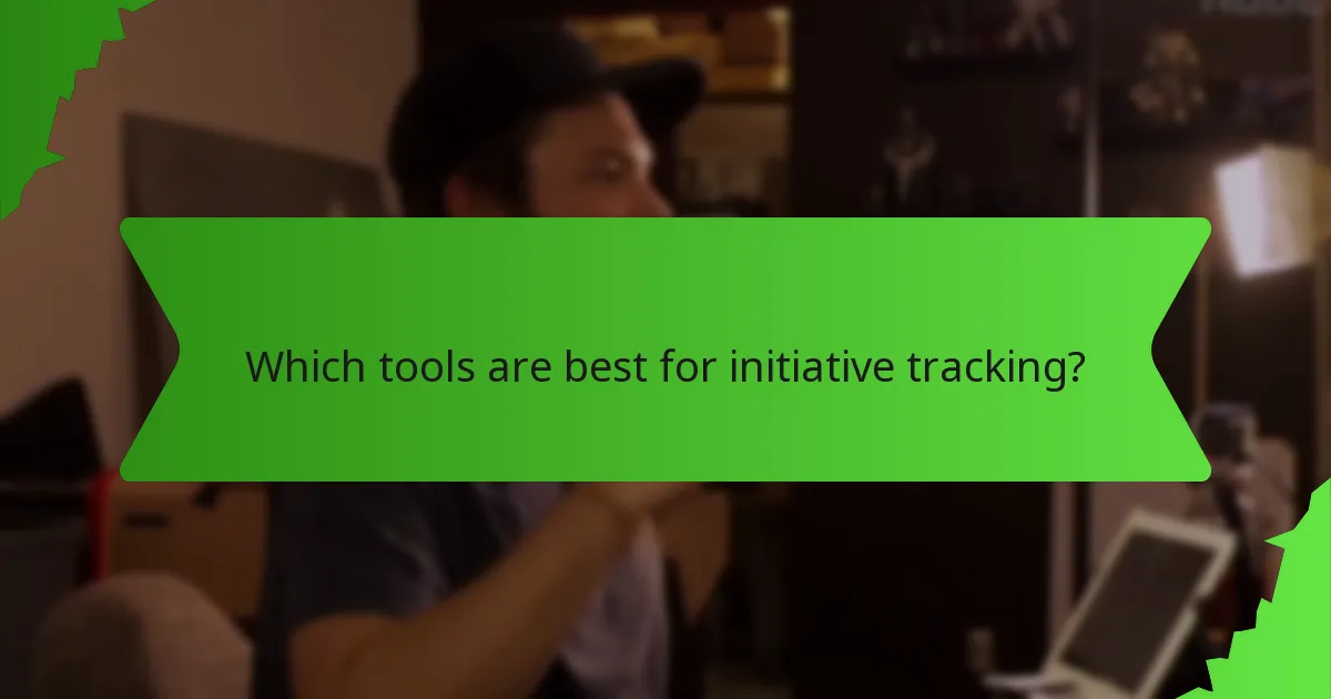 Which tools are best for initiative tracking?